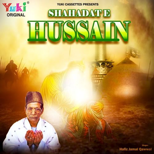 Shahadat E Hussain Hafiz Jamal Qawwal MP3 Download